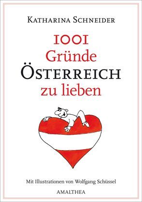 1001 Gründe Österreich zu lieben von Schneider,  Katharina