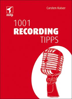 1001 Recording Tipps von Kaiser,  Carsten