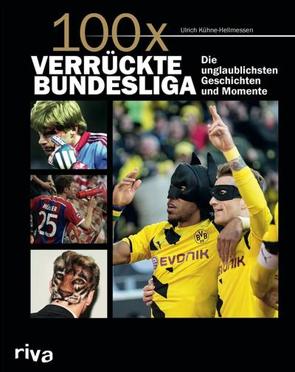 100x verrückte Bundesliga von Kühne-Hellmessen,  Ulrich