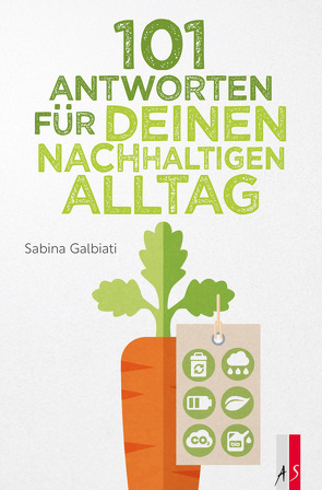 101 Antworten für deinen nachhaltigen Alltag von Galbiati,  Sabina