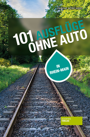 101 Ausflüge ohne Auto in Rhein-Main von Börchers,  Sabine