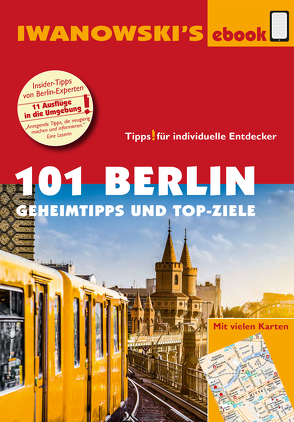 101 Berlin – Reiseführer von Iwanowski von Dallmann,  Markus, Iwanowski,  Michael
