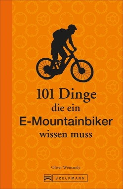 101 Dinge, die ein E-Mountainbiker wissen muss von Weinandy,  Oliver