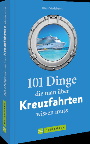 101 Dinge, die man über Kreuzfahrten wissen muss von Viedebantt,  Klaus