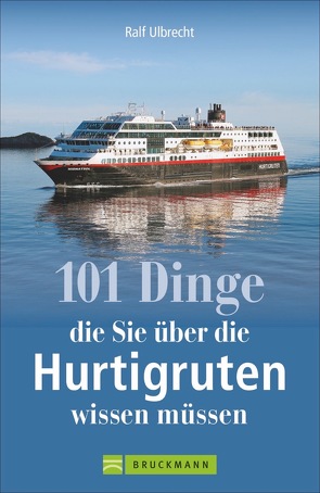 101 Dinge, die Sie über die Hurtigruten wissen müssen
