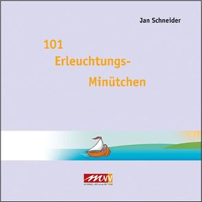 101 Erleuchtungs – Minütchen von Schneider,  Jan