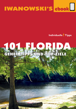 101 Florida – Reiseführer von Iwanowski von Iwanowski,  Michael