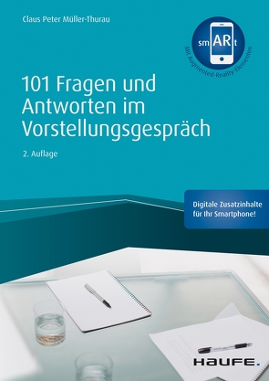 101 Fragen und Antworten im Vorstellungsgespräch – inkl. Augmented-Reality-App von Müller-Thurau,  Claus Peter