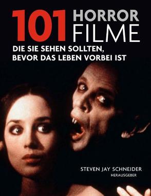 101 Horrorfilme von Kuballa,  Stefanie, Schneider,  Steven J