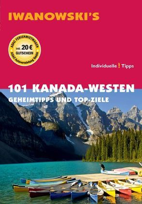 101 Kanada-Westen – Reiseführer von Iwanowski von Auer,  Kerstin