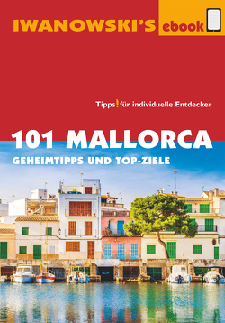 101 Mallorca – Reiseführer von Iwanowski von Bungert,  Jürgen