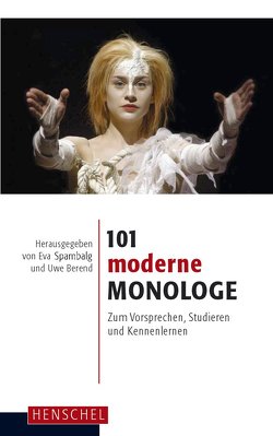 101 moderne Monologe von Berend,  Uwe, Spambalg,  Eva