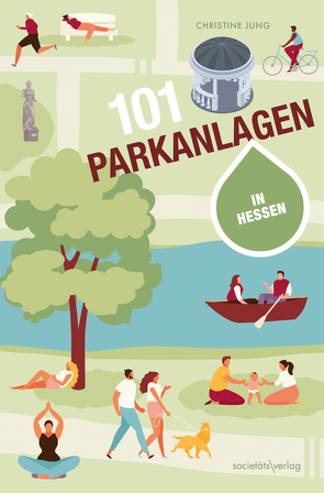 101 Parkanlagen in Hessen von Jung,  Christine