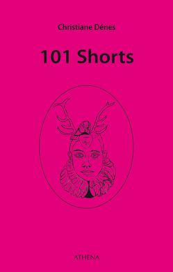 101 Shorts von Dénes,  Christiane