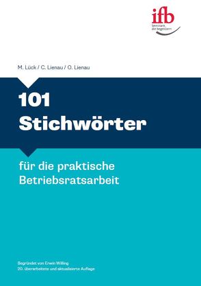 101 Stichwörter für die praktische Betriebsratsarbeit von Lienau,  Carsten, Lienau,  Olaf, Lück,  Maria