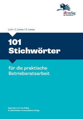 101 Stichwörter für die praktische Betriebsratsarbeit von Lienau,  Carsten, Lück,  Maria