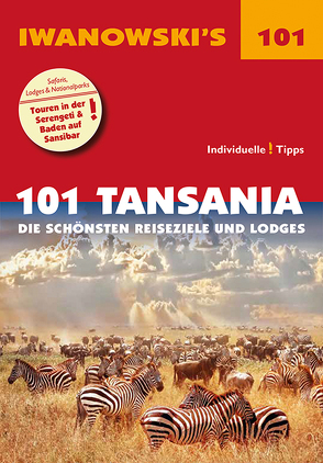 101 Tansania – Reiseführer von Iwanowski von Wölk,  Andreas