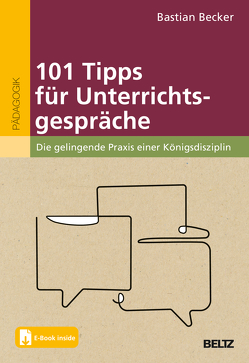 101 Tipps für Unterrichtsgespräche von Becker,  Bastian