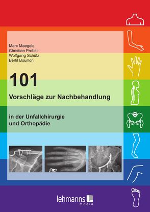 101 Vorschläge zur Nachbehandlung von Bouillon,  Bertil, Maegele,  Marc, Probst,  Christian, Schütz,  Wolfgang