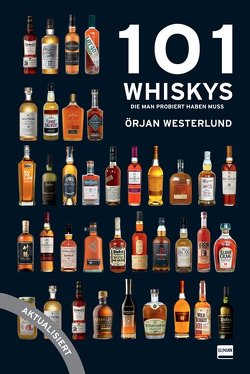 101 Whiskys – die man probiert haben muss – aktualisierte Ausgabe von Adams,  Elke, Westerlund,  Örjan