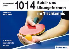 1014 Spiel- und Übungsformen im Tischtennis von Blum,  Harry, Bucher,  Walter