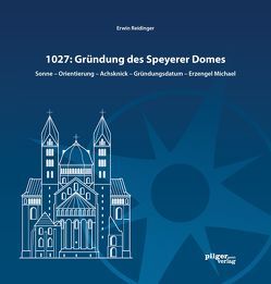 1027: Gründung des Speyerer Doms von Reidinger,  Erwin