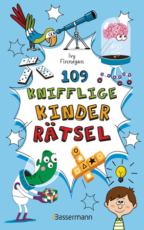 109 knifflige Kinderrätsel. Ab 8 Jahren von Finnegan,  Ivy