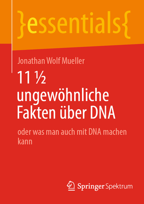 11 ½ ungewöhnliche Fakten über DNA von Mueller,  Jonathan Wolf