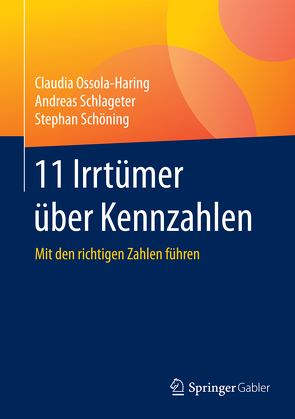 11 Irrtümer über Kennzahlen von Ossola-Haring,  Claudia, Schlageter,  Andreas, Schöning,  Stephan