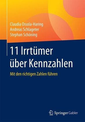11 Irrtümer über Kennzahlen von Ossola-Haring,  Claudia, Schlageter,  Andreas, Schöning,  Stephan