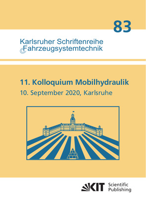 11. Kolloquium Mobilhydraulik : Karlsruhe, 10. September 2020 von Geimer,  Marcus, Synek,  Peter-Michael