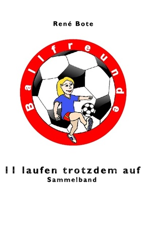 11 laufen trotzdem auf – Sammelband von Bote,  René