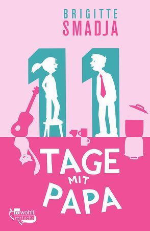 11 Tage mit Papa von Malich,  Anja, Smadja,  Brigitte, Wirbeleit,  Patrick