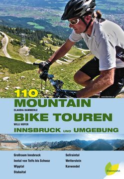 110 Mountainbiketouren Innsbruck und Umgebung von Hammerle,  Claudia, Hofer,  Wilfried