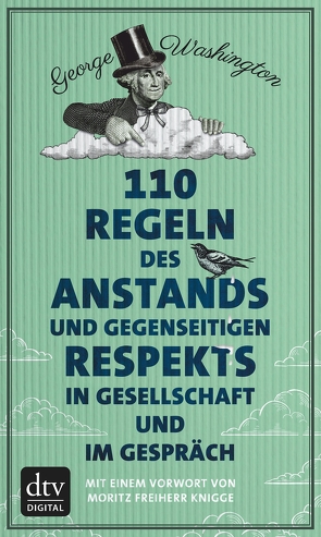 110 Regeln des Anstands und gegenseitigen Respekts in Gesellschaft und im Gespräch von Washington,  George, Wolff,  Lutz-W.