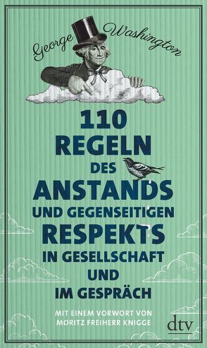 110 Regeln des Anstands und gegenseitigen Respekts in Gesellschaft und im Gespräch von Washington,  George, Wolff,  Lutz-W.