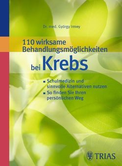 110 wirksame Behandlungsmöglichkeiten bei Krebs von Irmey,  György