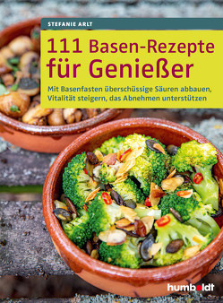 111 Basen-Rezepte für Genießer von Arlt,  Stefanie
