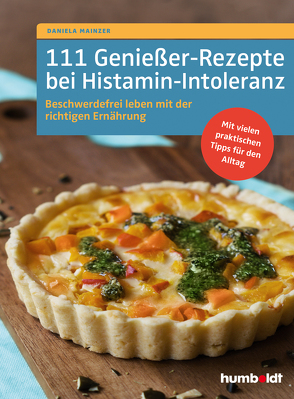 111 Genießer-Rezepte bei Histamin-Intoleranz von Mainzer,  Daniela