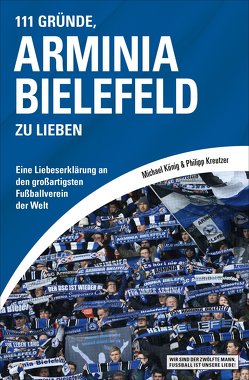 111 Gründe, Arminia Bielefeld zu lieben von Koenig,  Michael, Kreutzer,  Philipp