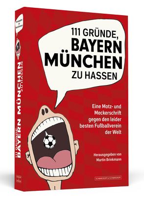 111 Gründe, Bayern München zu hassen von Brinkmann,  Martin