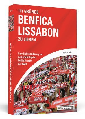111 Gründe, Benfica Lissabon zu lieben von Horn,  Markus