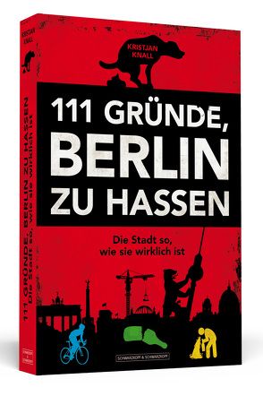 111 Gründe, Berlin zu hassen von Knall,  Kristjan