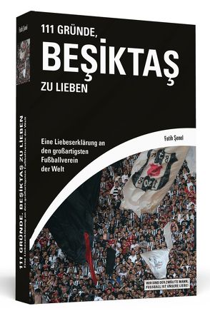 111 Gründe, Beşiktaş zu lieben von Şenel,  Fatih