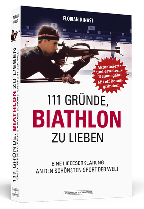 111 Gründe, Biathlon zu lieben – Erweiterte Neuausgabe mit 11 Bonusgründen! von Kinast,  Florian