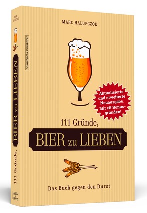 111 Gründe, Bier zu lieben – Erweiterte Neuausgabe mit 11 Bonusgründen! von Halupczok,  Marc