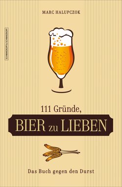 111 Gründe, Bier zu lieben von Halupczok,  Marc