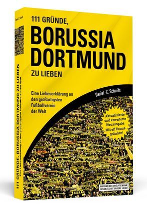 111 Gründe, Borussia Dortmund zu lieben von Schmidt,  Daniel-C.