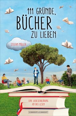 111 Gründe, Bücher zu lieben von Müller,  Stefan