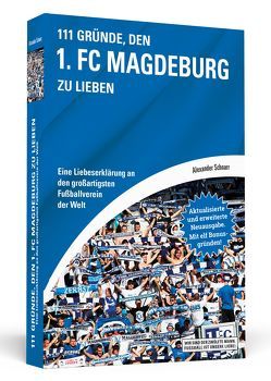 111 Gründe, den 1. FC Magdeburg zu lieben von Schnarr,  Alexander